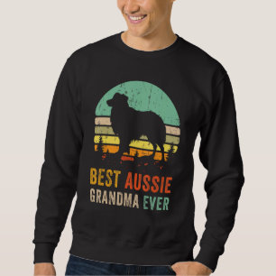 Best Grandma Ever Gift Aussie Dog Mum Australian S Sweatshirt