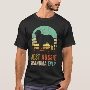 Best Grandma Ever Gift Aussie Dog Mum Australian S T-Shirt