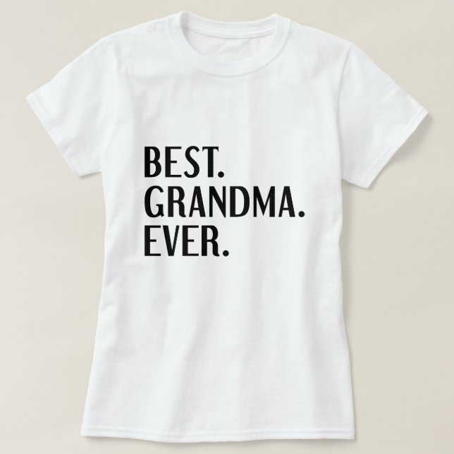 Best Grandma Ever T-Shirt (Design Front)