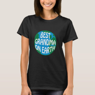 Best Grandma On Earth Or World Super Old Granny Co T-Shirt