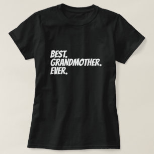 Best Grandmother Ever Humour T-Shirt