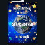 Best Grandmother In The World Birthday<br><div class="desc">Celebrate your grandmother with a cosmic twist! This card features a breathtaking view of Earth from space,  with the heartfelt message,  "Happy Birthday for the best grandmother in the world." A perfect way to show how much he means to you—no matter the distance,  she’s always your number one.</div>