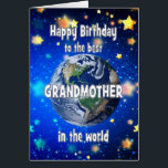 Best Grandmother In The World Birthday<br><div class="desc">Celebrate your grandmother with a cosmic twist! This card features a breathtaking view of Earth from space,  with the heartfelt message,  "Happy Birthday for the best grandmother in the world." A perfect way to show how much he means to you—no matter the distance,  she’s always your number one.</div>