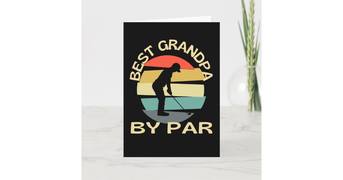 Best Grandpa By Par Card Zazzle.co.uk