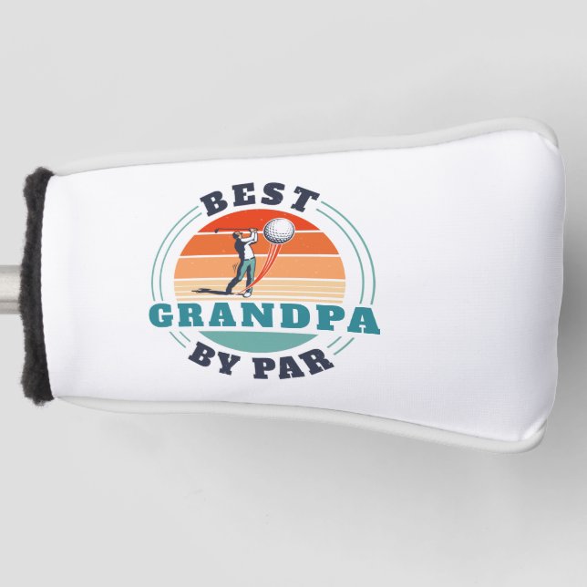 Best Grandpa By Par Custom Fathers Day Retro Golf Head Cover (Front)
