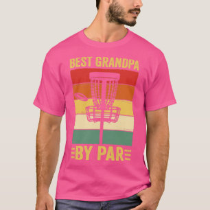Best Grandpa By Par Fathers Day Frisbee Disc Golf1 T-Shirt