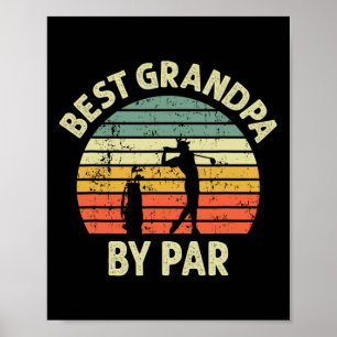 Best Grandpa By Par Golf Golfer Golfing Grandfathe Poster