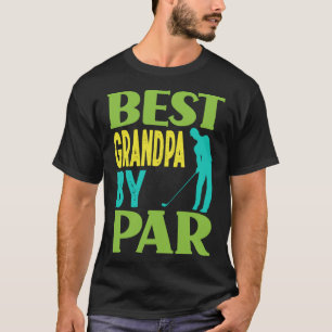 Best Grandpa By Par Golfing Grandfather Golf Golf T-Shirt