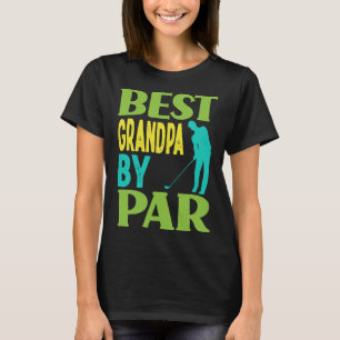 Best Grandpa By Par Golfing Grandfather Golf Golf T-Shirt