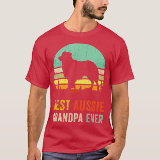 Best Grandpa Ever Gift Aussie Dog Dad Australian S T-Shirt