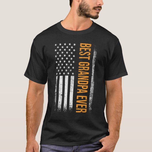 Best Grandpa ever US american flag for father s da T-Shirt (Front)