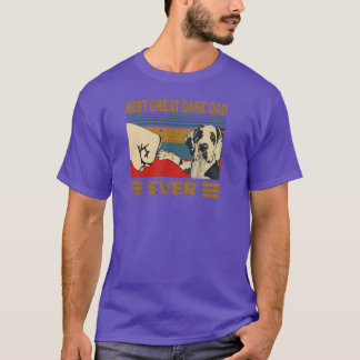 Best Great Dane Ever Best Friend Ever In My Life f T-Shirt