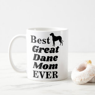 Best Great Dane Mum Ever Tea And Coffee Mug