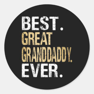 Best Great Granddaddy Ever Special Great Grandpa Classic Round Sticker