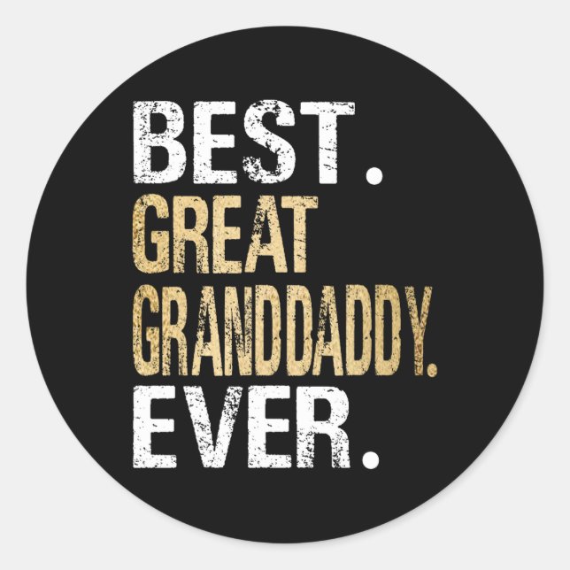 Best Great Granddaddy Ever Special Great Grandpa  Classic Round Sticker (Front)