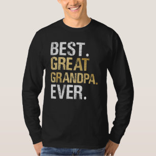 Best Great Grandpa Ever  From Granddaughter Grands T-Shirt