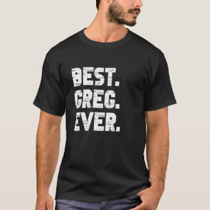 Best Greg Ever Popular Birth Names Greg Costume T-Shirt