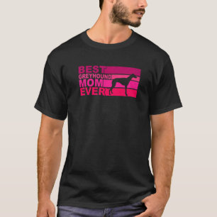 Best Greyhound Mum Ever 1 T-Shirt