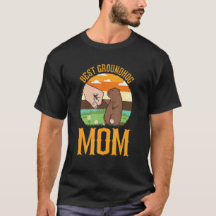 Best Groundhog Mom Ever Early Spring Groundhog Day T-Shirt