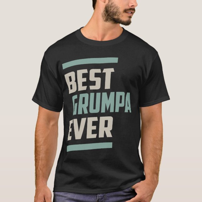 Best Grumpa Ever T-Shirt (Front)