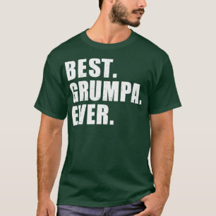 Best grumpa ever T-Shirt