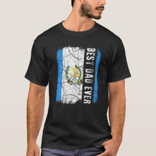 Best Guatemalan Dad Ever Guatemala Daddy Father's  T-Shirt