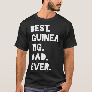 Best Guinea Pig Dad Funny Mens White Gift T-Shirt