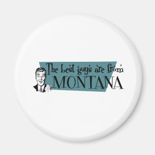 Best Guys are from Montana Magnet