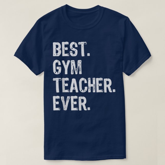 Best Gym Teacher Ever Funny GiftChristmas  T-Shirt (Design Front)