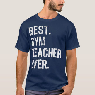 Best Gym Teacher Ever Funny GiftChristmas  T-Shirt