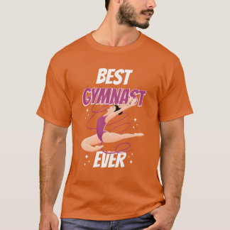Best Gymnast Ever Gymnastics Gymnasts Sports famil T-Shirt