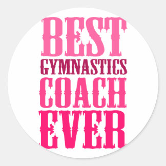 Best Gymnastics Coach Ever Classic Round Sticker