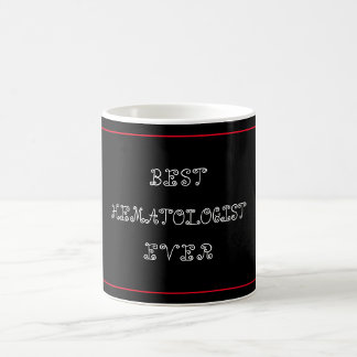Best haematologist ever coffee mug