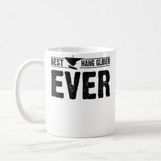 Best Hang Glider Ever - Hang Gliding Hanging Glide Coffee Mug