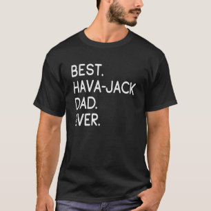 Best Hava Jack Dad Ever T-Shirt