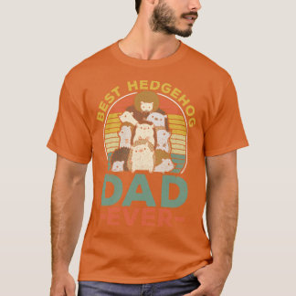 Best Hedgehog Dad ever Quote for a Hedgehog Dadfri T-Shirt