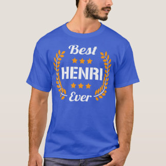 Best Henri Ever Funny Saying First Name Henri Prem T-Shirt
