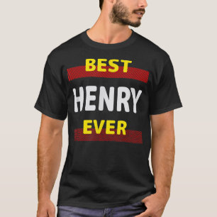 Best Henry Ever Friends Name Buddy Nickname Person T-Shirt