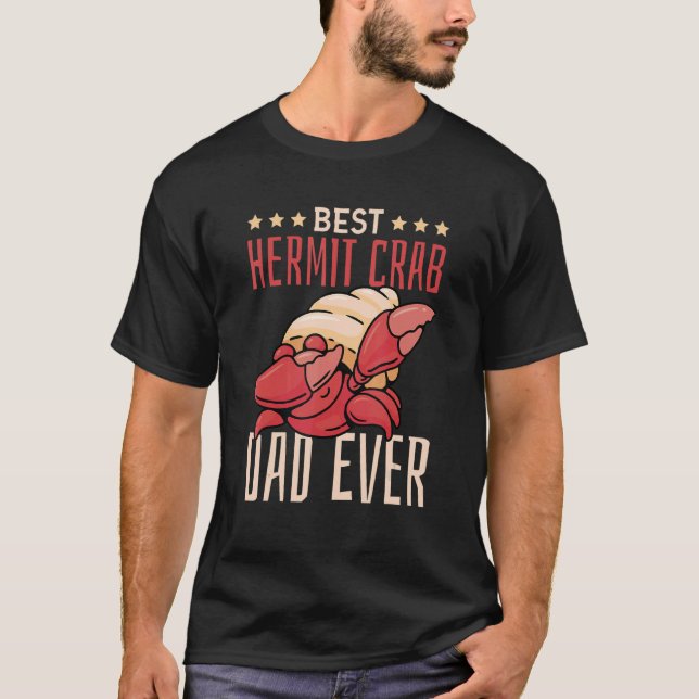 Best Hermit Crab Dad Ever  Hermit Crab T-Shirt (Front)