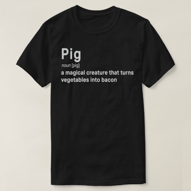Best Hilarious Pig and Bacon Definition Funny Gift T-Shirt (Design Front)