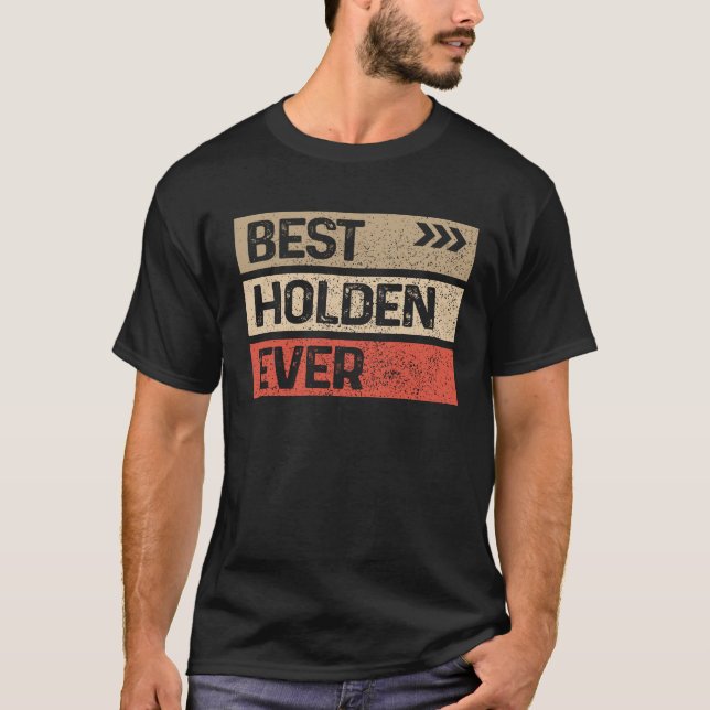 Best Holden Ever Funny Name Holden  T-Shirt (Front)