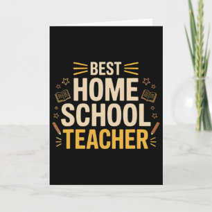 Best Home School Teacher, Funny Home Schooling _1  Card