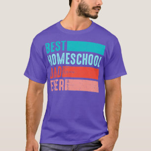 Best Homeschool Dad Ever T-Shirt