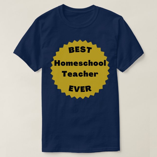 Best Homeschool Teacher Ever Back to Homeschooling T-Shirt (Design Front)
