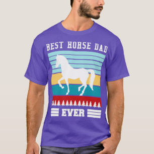 Best Horse Dad Ever7 T-Shirt