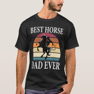 Best Horse Dad Ever Father's Day Men Husband T-Shirt