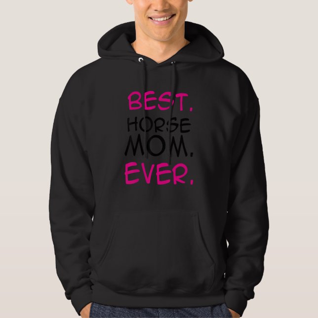 Best Horse Mom Ever Horse Lover Equestrian Farmer  Hoodie (Front)