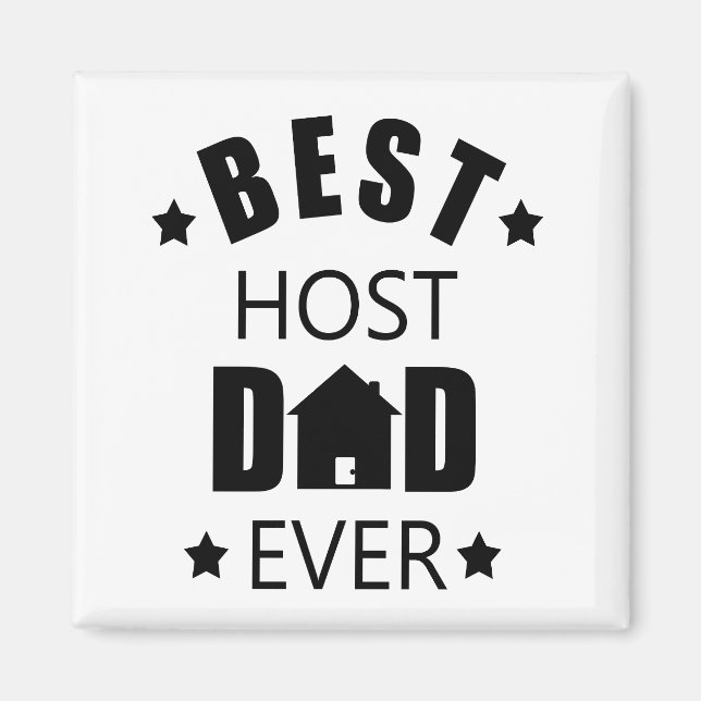 Best host dad ever happy fathers day gift ideas magnet (Front)