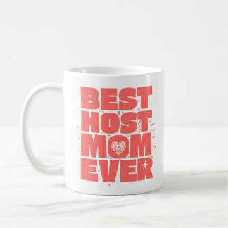 Best Host Mum Ever,Host Mum Classic Mug, 11 oz Coffee Mug