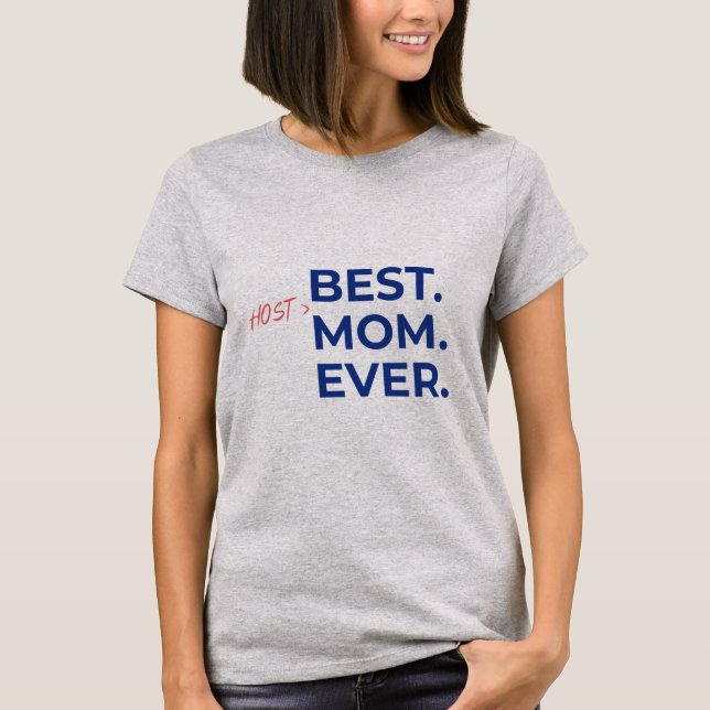 Best Host Mum Ever T-Shirt (Grey) (Front)